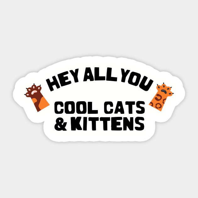 hey all you cool cats and kittens Sticker by rajem